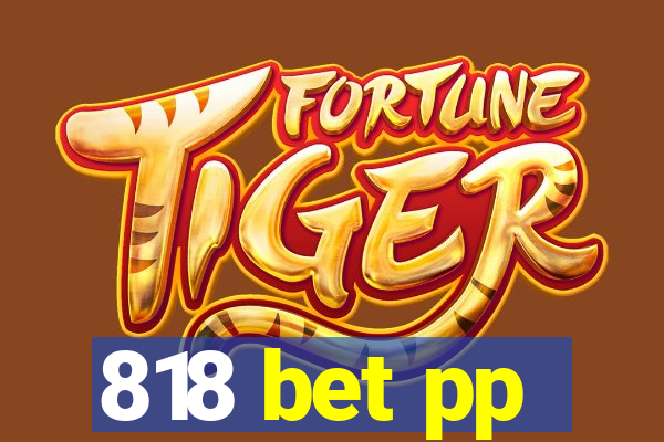 818 bet pp
